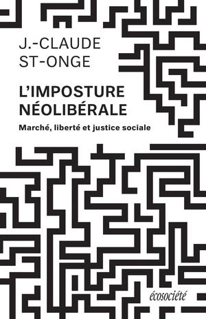 L'imposture néolibérale | St-Onge, Jean-Claude