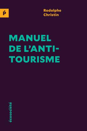 Manuel de l'antitourisme | Christin, Rodolphe