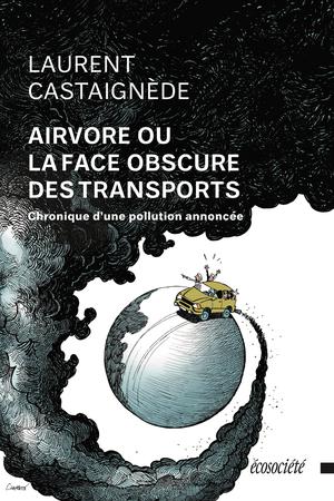Airvore ou la face obscure des transports | Castaignède, Laurent