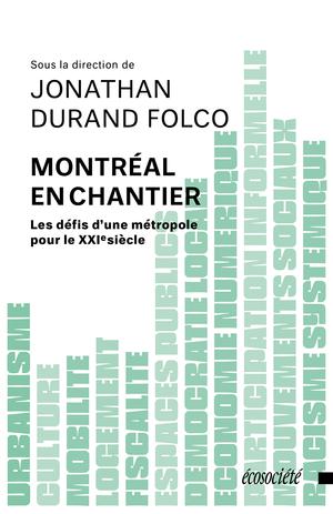 Montréal en chantier | Durand Folco, Jonathan