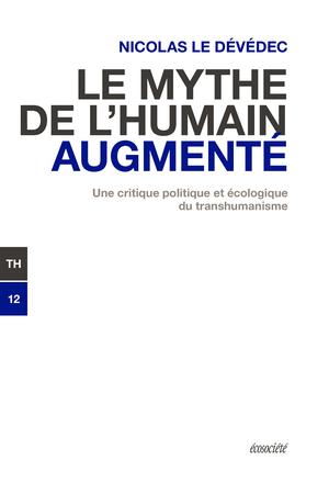 Le mythe de l'humain augmenté | Le Dévédec, Nicolas