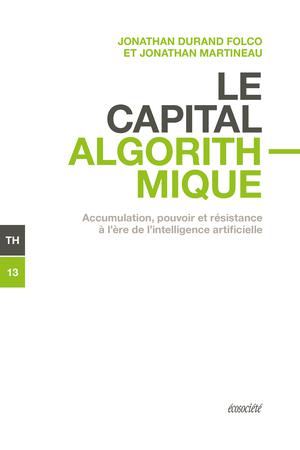 Le capital algorithmique | Durand Folco, Jonathan