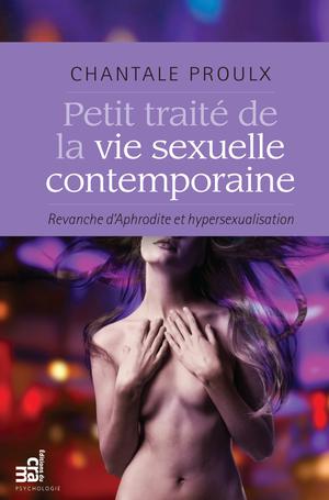Petit traité de la vie sexuelle contemporaine | Proulx, Chantale