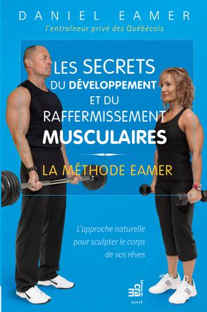 Les secrets du développement et du raffermissement musculaires | Eamer, Daniel