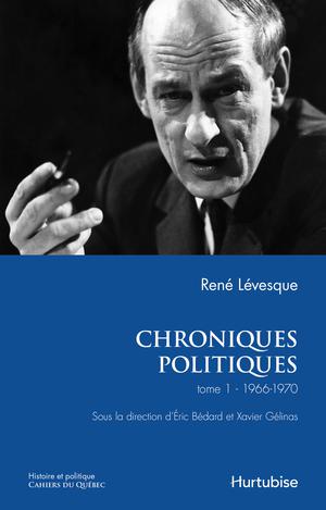 Chroniques politiques de René Lévesque T1 | Bédard, Éric