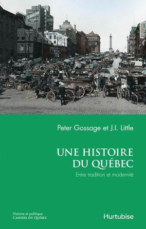 Une histoire du Québec : entre tradition et modernité | Gossage, Peter