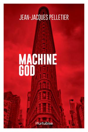 Machine God | Pelletier, Jean-Jacques