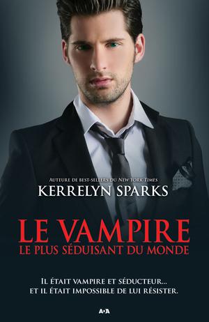 Le vampire le plus séduisant du monde | Sparks, Kerrelyn