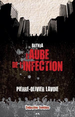L'aube de l'infection | Lavoie, Pierre-Olivier