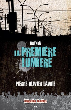 La première lumière | Lavoie, Pierre-Olivier