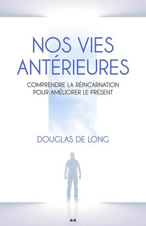 Nos vies antérieures | De Long, Douglas