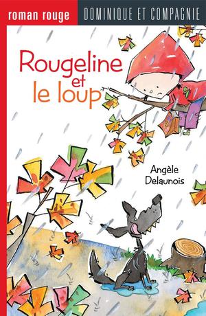 Rougeline et le loup | Favreau, Marie-Claude