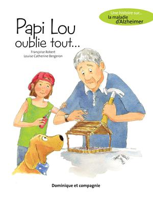 Papi Lou oublie tout... | Robert, Françoise