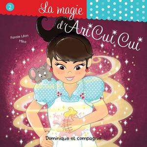 La magie d'Ari Cui Cui | Léon, Fannie