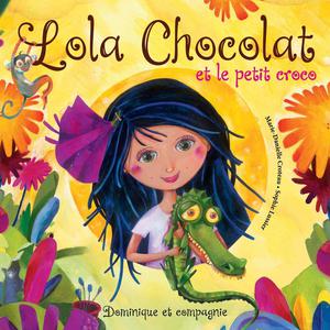 Lola Chocolat et le petit croco | Lussier, Sophie