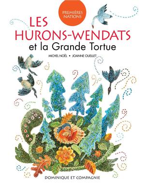 Les Hurons-Wendats et la Grande Tortue | Noël, Michel
