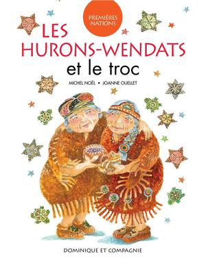 Les Hurons-Wendats et le troc | Noël, Michel