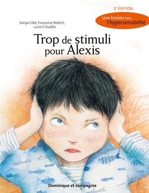 Trop de stimuli pour Alexis | Robert, Françoise
