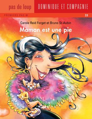 Maman est une pie | Reid Forget, Carole