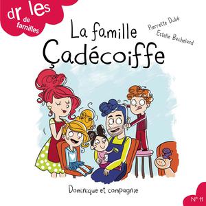 La famille Çadécoiffe | Dubé, Pierrette