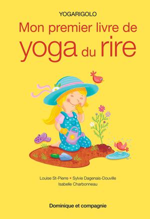 Mon premier livre de yoga du rire | Dagenais-Douville, Sylvie