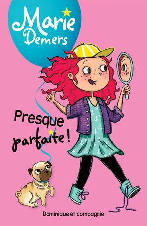 Presque parfaite ! | Demers, Marie