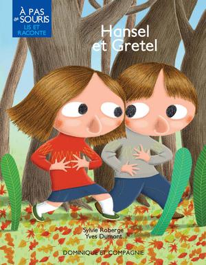 Hansel et Gretel - Version enrichie | Roberge, Sylvie