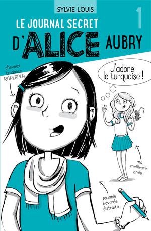Le journal secret d’Alice Aubry 1 | Louis, Sylvie