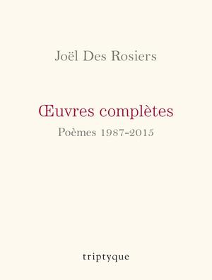 Œuvres complètes | Des Rosiers, Joël
