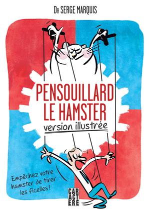 Pensouillard le hamster, version illustrée | Marquis, Serge