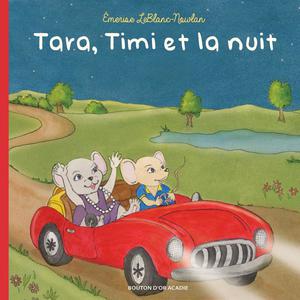 Tara, Timi et la nuit | Leblanc-Nowlan, Émerise