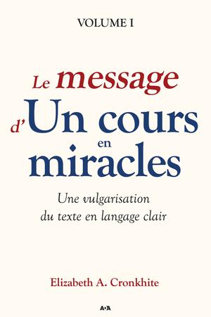 Le message d'Un cours en miracles | A. Cronkhite, Elizabeth