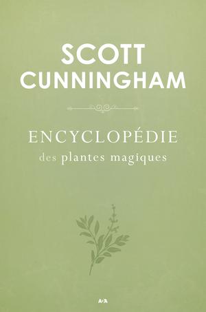 Encyclopédie des plantes magiques | Cunningham, Scott