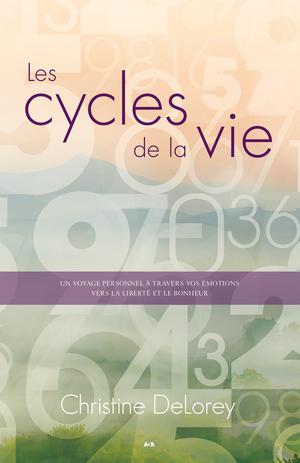 Les cycles de la vie | Delorey, Christine
