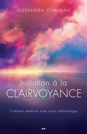 Initiation à la clairvoyance | Chauran, Alexandra
