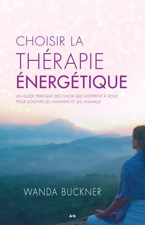 Choisir la thérapie énergétique | Buckner, Wanda