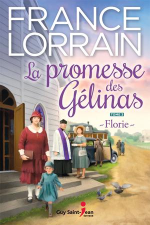 La promesse des Gélinas, tome 3 | Lorrain, France