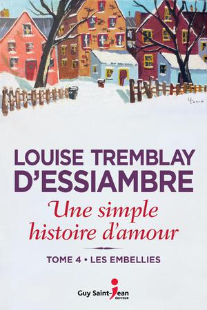 Une simple histoire d'amour, tome 4 | Tremblay D'Essiambre, Louise
