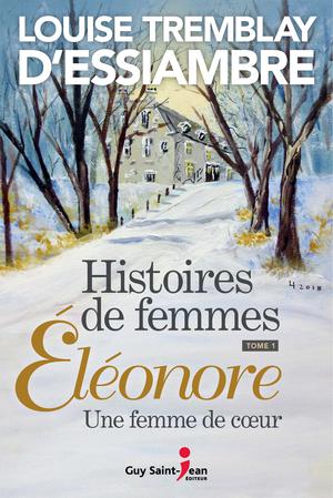Histoires de femmes, tome 1 | Tremblay D'Essiambre, Louise