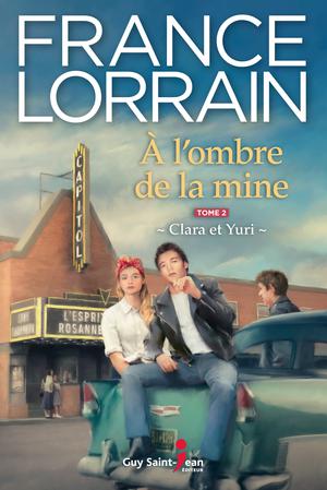 À l'ombre de la mine, tome 2 | Lorrain, France