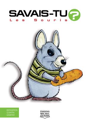 Savais-tu? - En couleurs 34 - Les Souris | M. Bergeron, Alain