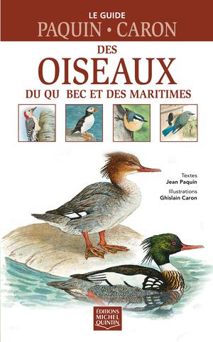 Le guide Paquin-Caron des oiseaux du Québec et des Maritimes | Paquin, Jean