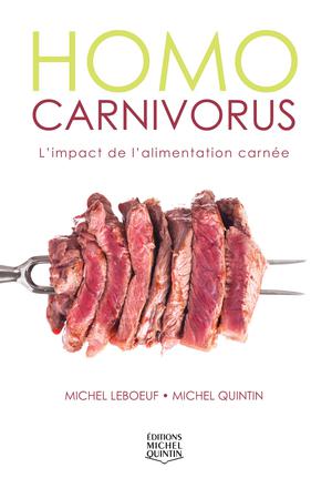 Homo carnivorus - L'impact de l'alimentation carnée | Leboeuf, Michel