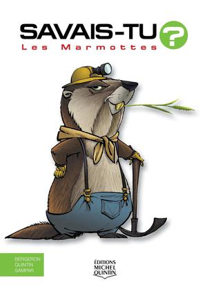 Savais-tu? - En couleurs 45 - Les Marmottes | Quintin, Michel