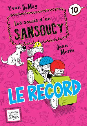 Les soucis d'un Sansoucy 10 - Le record | Demuy, Yvan