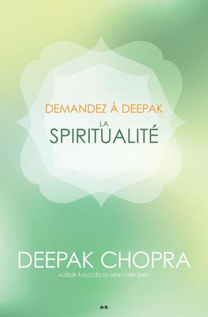 Demandez a Deepak - La spiritualité | Chopra, Deepak
