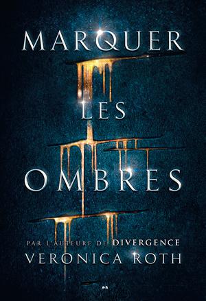 Marquer les ombres | Roth, Veronica