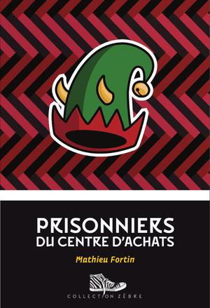 Prisonniers du centre d'achats | Fortin, Mathieu