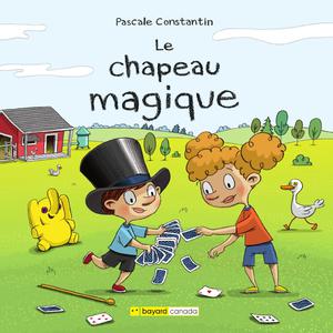 Le chapeau magique | Constantin, Pascale