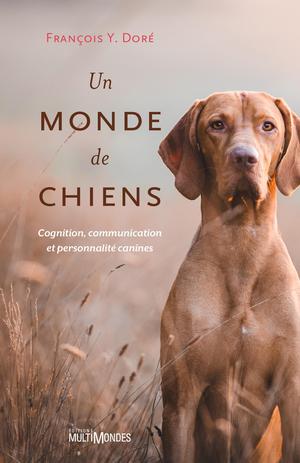 Un monde de chiens | Doré, François Y.